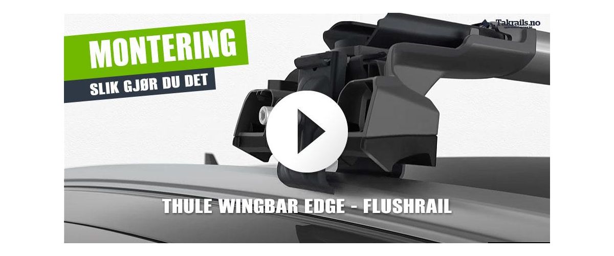Slik monterer du Thule Wingbar Edge på biler med flushrail