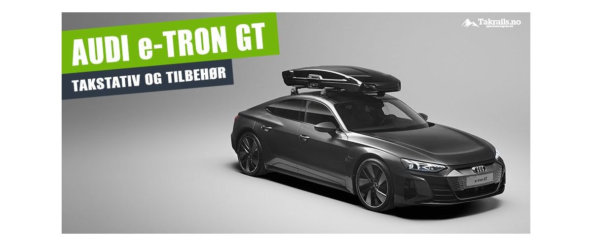 Takstativ Audi e-tron GT fra Thule