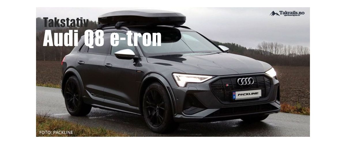Takstativ og takbokse til Audi Q8 e-tron Sportback