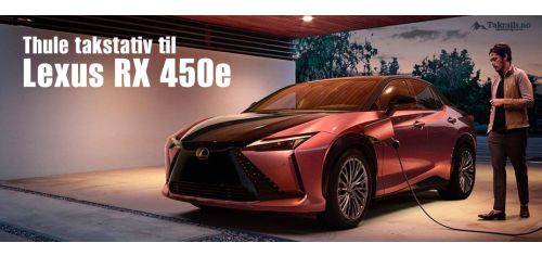 Lexus RZ 450e takstativ & tilbehør